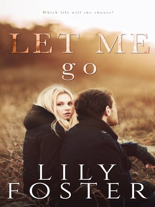 Title details for Let Me Go by Lily Foster - Available